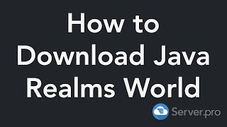 How to Download Minecraft Java Realms World - Server.pro