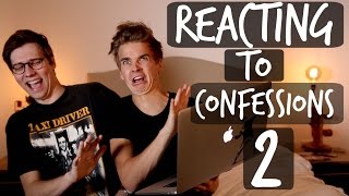 REACTING TO YOUR CONFESSIONS 2!