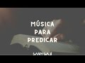 1 Hora de Música Celestial para Predicar 🎹