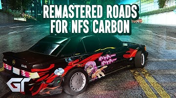NFS CARBON - REMASTERED ROADS (4K)