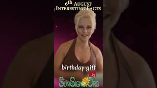 6th August Birthday Interesting Facts ♌️ Born On August 6 - Happy Birthday | SunSigns.Org