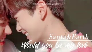 【SantaEarth】Would you be my love? Santa Pongsaphat&Earth Katsamonnat (Eng Sub FMV)