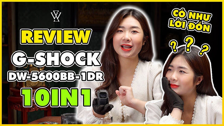 Đánh giá g-shock dw-5600bb năm 2024