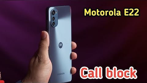 Call Block In Motorola E22, How To Call Block In Motorola E22, Block Setting In Motorola