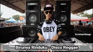 Birunya Rinduku - Disco Reggae | DJ Arinal Ginoga