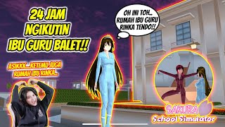 24 JAM NGIKUTIN IBU GURU BALLET RINKA TENDO!! SAKURA SCHOOL SIMULATOR INDONESIA - Part 18