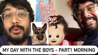 My day with the Boys - Part 1 Morning | FATHER and SONS