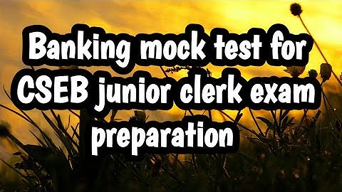 Banking mock test for CSEB junior clerk exam preparation 2023.