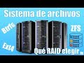 Sistema de archivos para servidores NAS y elección del mejor RAID