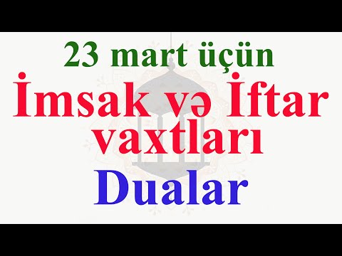 23 mart üçün Dualar, İmsak və İftar vaxtları