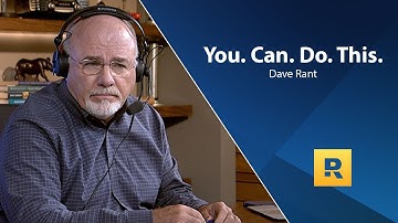 You. Can. Do. This. - Dave Ramsey Rant