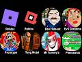Roblox, Ben Hideout, Evil Grandma, Prototype, Tung Tung Motel, Mr Yummy's, Pianosarus Prison