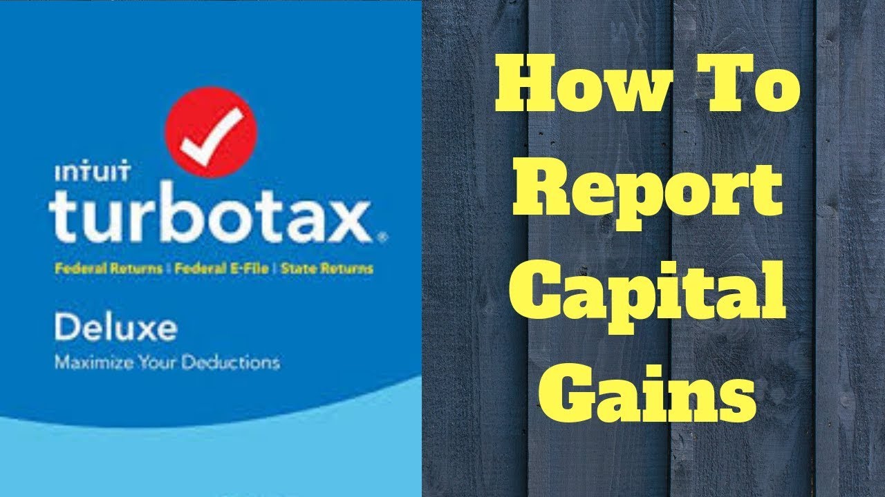 How To Report Capital Gains in Turbo Tax