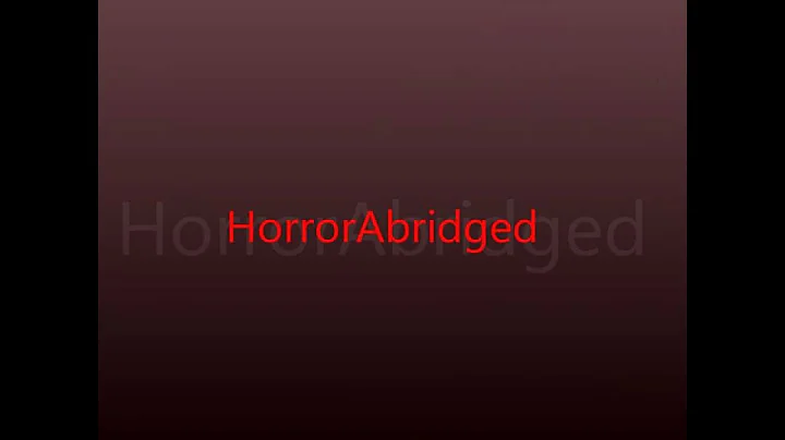 Horror Abridged Intro