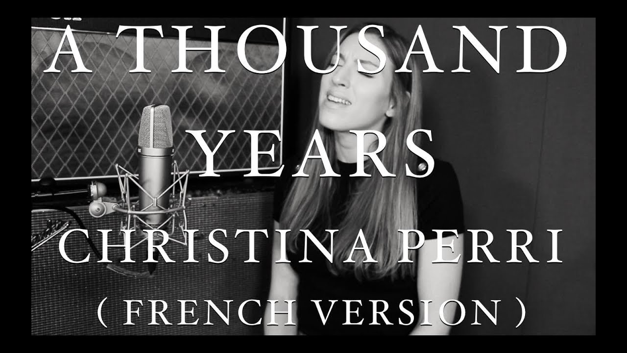 The year of the french. A Thousand years Christina Perri. Sarah Cover French.