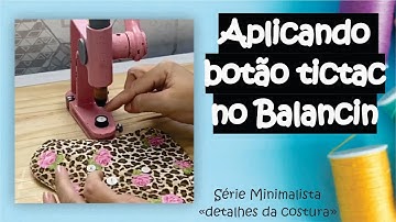Como aplicar BOTÃO TICTAC (Ritas) NO BALACIN - Costura Criativa - por @tucaensina