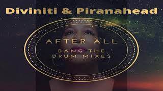 Diviniti & Piranahead   -  "After All"  (Bang The Drum Vocal Mix)
