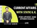 Current Affairs with Static GK. for UPHESC GS  II   #educators_plus