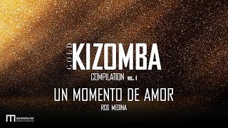 UN MOMENTO DE AMOR - Gold Kizomba compilation Volume 1 -  Ros Medina