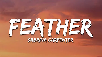 Sabrina Carpenter - Feather (Lyrics)