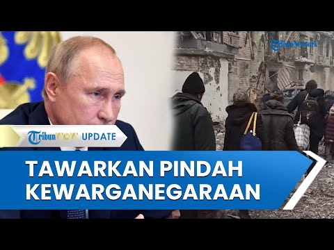 Dianggap Licik! Putin Keluarkan Aturan Baru & Permudah Rakyat Ukraina Pindah Kewarganegaraan Rusia