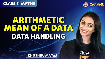 Arithmetic mean of a data | Data Handling | Grade 7 | CHAMPS 2024 | BYJU
