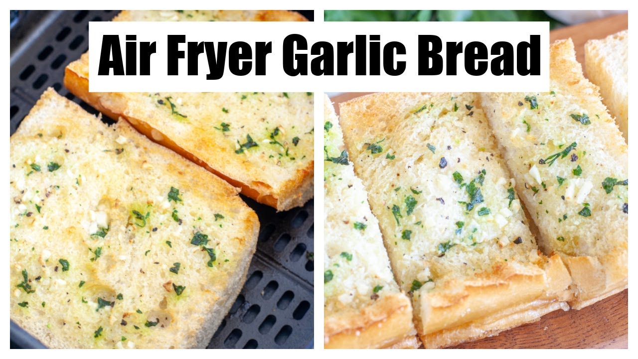 Air Fryer Garlic Bread YouTube