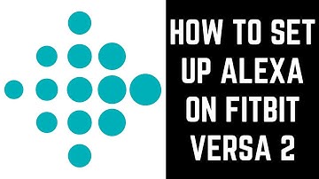 How to Set Up Alexa on Fitbit Versa 2