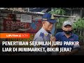 Juru Parkir Liar Diterbitkan di Minimarket, Sejumlah Pelaku Berontak saat Razia | Liputan 6