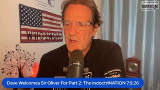 Dave Welcomes Sir Oliver For Part 2: The IndoctriNATION 7.9.26