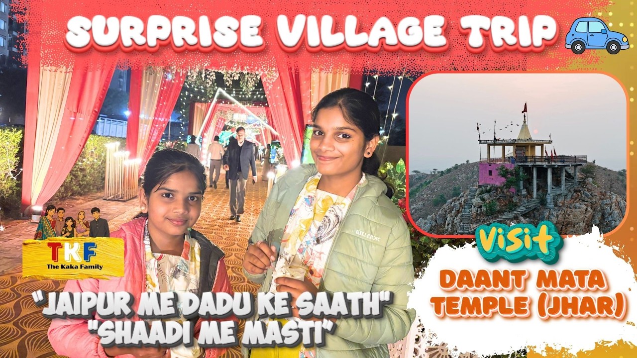 SURPRISE VILLAGE TRIP! 🚜Village Wedding Food with Dadu & Hilltop Temple Visit |TKF | Road Trip 🛣️