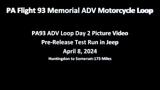 PA93 ADV Loop Day 2 Picture Video Pre-Release Test Run in Jeep, April 8, 2024