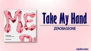Download Lagu ZEROBASEONE (제로베이스원) – Take My Hand [Rom|Eng Lyric] MP3