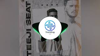 TEEJI SEAT - Kaka | Audio