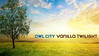Owl City - Vanilla Twilight (Street Pacific Light Remix)