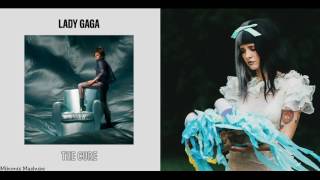 Tag The Cure - Melanie Martinez & Lady Gaga (Mashup)