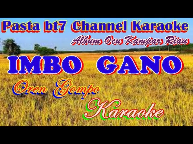 IMBO GANO   OCU  OREN GOMPO  [Karaoke] class=