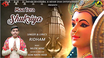 Maa Tera Shukriya - Official Video - Navratri Special Bhajan 2022 - Ridham - Mehar Shah Ent.