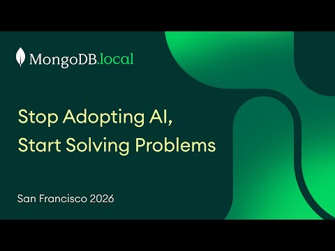 Stop Adopting AI, Start Solving Problems (Session with Coinbase) | MongoDB.local San Francisco 2026