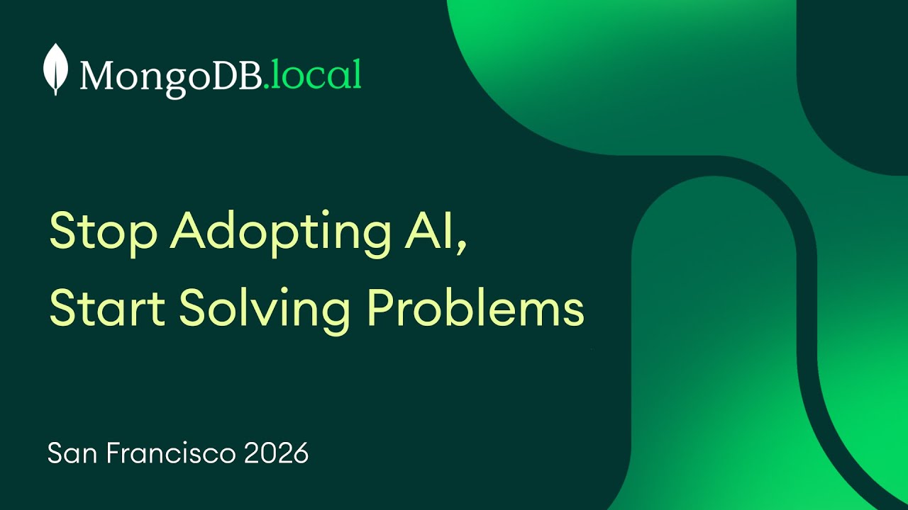 Stop Adopting AI, Start Solving Problems (Session with Coinbase) | MongoDB.local San Francisco 2026