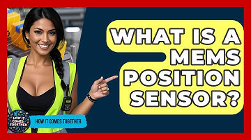 What Is A MEMS Position Sensor? - How It Comes Together