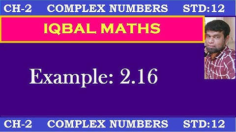 TN Class 12 Maths New Syllabus Example 2.16 Chapter-2 Complex Numbers கலப்பு எண்கள்