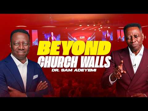 Dr Sam Adeyemi || BEYOND CHURCH WALLS || INTERNATIONAL MINISTERS' CONFERENCE 2026