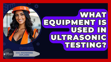 What Equipment Is Used In Ultrasonic Testing? - Civil Engineering Explained