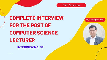 Interview for the Post of Computer Science Lecturer (P- 02) || Lecturer Computer Science Interview