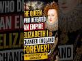 The Woman Who Changed England Forever #History #Shorts #BritishHistory #QueenElizabeth