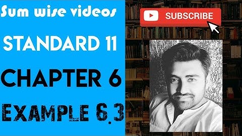 NCERT Physics class 11 chapter 6 EXAMPLE 6.3 #physicsuniversewithjaiminshah