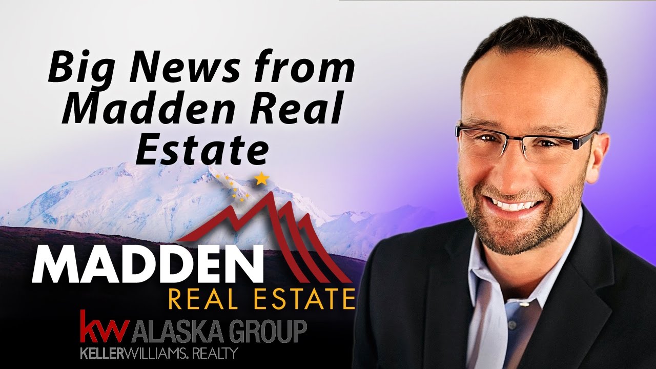 Alaska Real Estate Agent Big news from Madden Real Estate YouTube