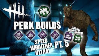 SPEED WRAITHER ULTRA! PT. 5 | Dead By Daylight THE WRAITH PERK BUILDS