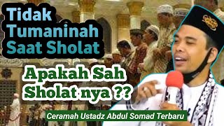 Tumaninah Kunci Sahnya Sholat Menurut Ustadz Abdul Somad !?